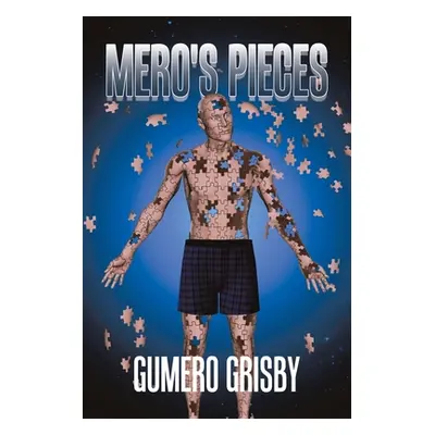 "Mero's Pieces" - "" ("Grisby Gumero")