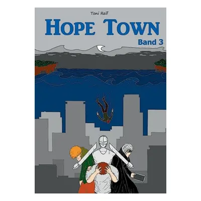 "Hope Town - Band 3" - "" ("Reif Toni")