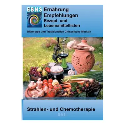 "Ernhrung bei Strahlen- und Chemotherapie: Ditetik - vernderter Nhrstoffbedarf - Strahlen- und C