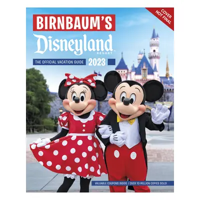 "Birnbaum's 2023 Disneyland" - "" ("Birnbaum Guides")