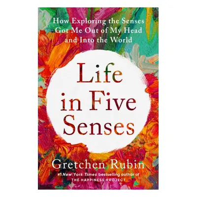 Life in Five Senses (Rubin Gretchen)