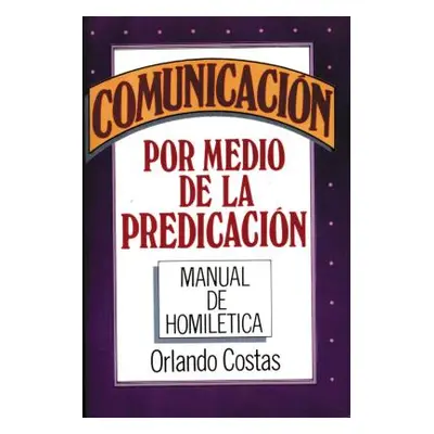 "Comunicacin Por Medio de la Predicacin" - "" ("Costas Orlando")