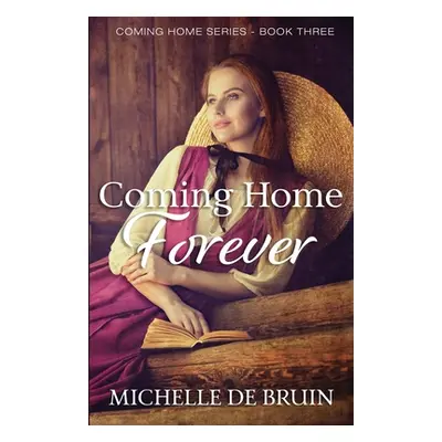 "Coming Home Forever" - "" ("de Bruin Michelle")