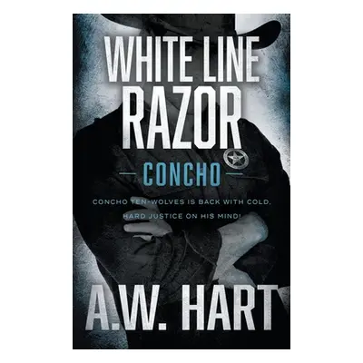 "White Line Razor: A Contemporary Western Novel" - "" ("Hart A. W.")