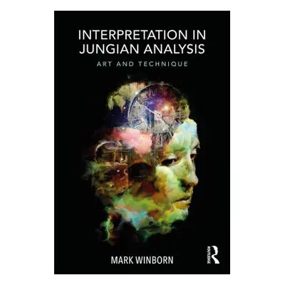 "Interpretation in Jungian Analysis: Art and Technique" - "" ("Winborn Mark")