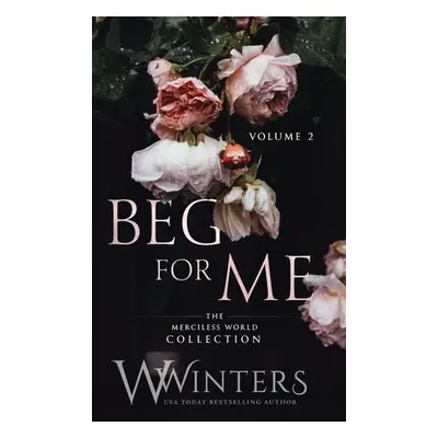 "Beg For Me: Volume 2" - "" ("Winters W.")