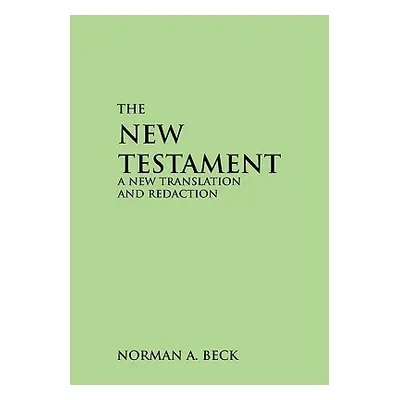 "New Testament-OE: A New Translation and Redaction" - "" ("Beck Norman")