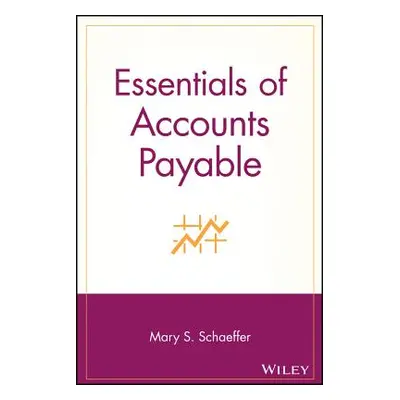 "Essentials of Accounts Payable" - "" ("Schaeffer Mary S.")