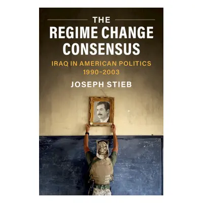 "The Regime Change Consensus" - "" ("Stieb Joseph")