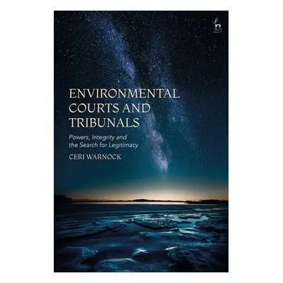 "Environmental Courts and Tribunals: Powers, Integrity and the Search for Legitimacy" - "" ("War