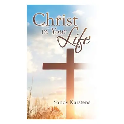 "Christ in Your Life" - "" ("Karstens Sandy")