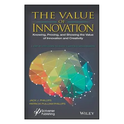 "The Value of Innovation: Knowing, Proving, and Showing the Value of Innovation and Creativity" 