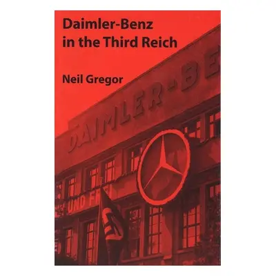 "Daimler-Benz in the Third Reich" - "" ("Gregor Neil")