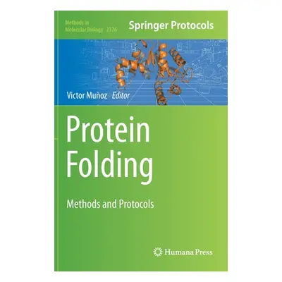 "Protein Folding: Methods and Protocols" - "" ("Muoz Victor")