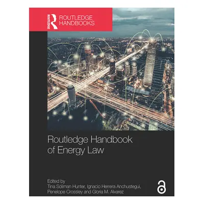 "Routledge Handbook of Energy Law" - "" ("Hunter Tina Soliman")