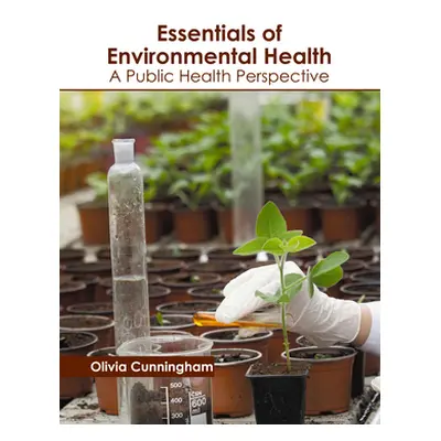 "Essentials of Environmental Health: A Public Health Perspective" - "" ("Cunningham Olivia")