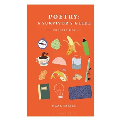 "Poetry: A Survivor's Guide" - "" ("Yakich Mark")