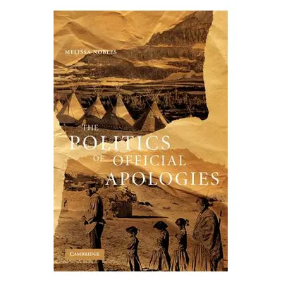 "The Politics of Official Apologies" - "" ("Nobles Melissa")