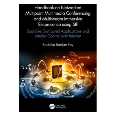 "Handbook on Networked Multipoint Multimedia Conferencing and Multistream Immersive Telepresence