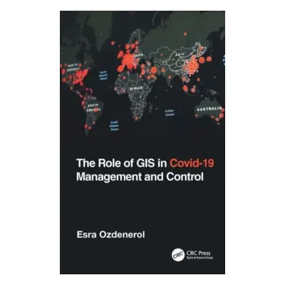 "The Role of GIS in Covid-19 Management and Control" - "" ("Ozdenerol Esra")