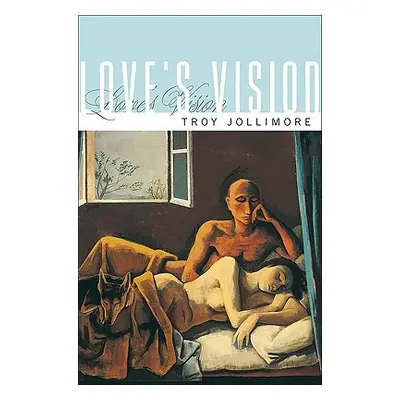 "Love's Vision" - "" ("Jollimore Troy")