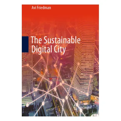 "The Sustainable Digital City" - "" ("Friedman Avi")