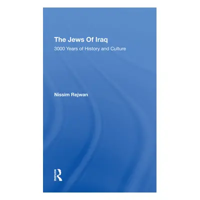 "The Jews of Iraq: 3000 Years of History and Culture" - "" ("Rejwan Nissim")