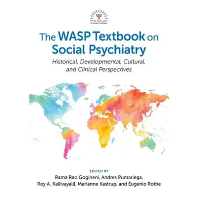 "The Wasp Textbook on Social Psychiatry: Historical, Developmental, Cultural, and Clinical Persp