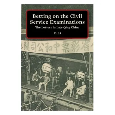 "Betting on the Civil Service Examinations: The Lottery in Late Qing China" - "" ("Li En")