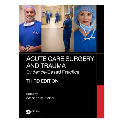 "Acute Care Surgery and Trauma: Evidence-Based Practice" - "" ("Cohn Stephen")