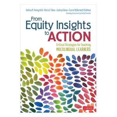 "From Equity Insights to Action: Critical Strategies for Teaching Multilingual Learners" - "" ("