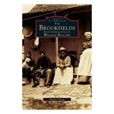 "Brookfields: From the Collection of William Bullard" - "" ("LeBeau Dennis")