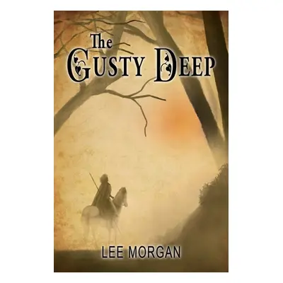 "The Gusty Deep" - "" ("Morgan Lee")