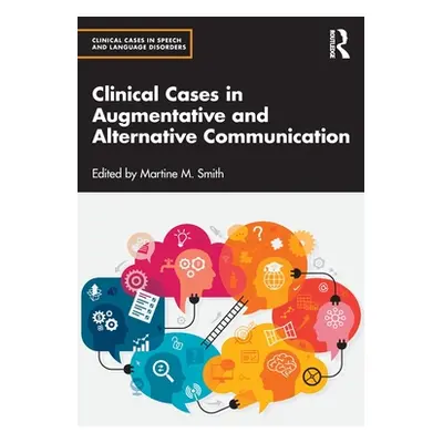 "Clinical Cases in Augmentative and Alternative Communication" - "" ("Smith Martine M.")