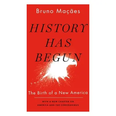 "History Has Begun: The Birth of a New America" - "" ("Macaes Bruno")