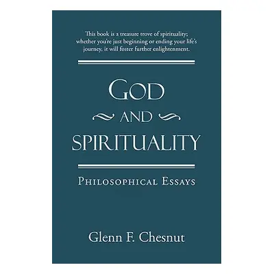 "God and Spirituality: Philosophical Essays" - "" ("Chesnut Glenn F.")