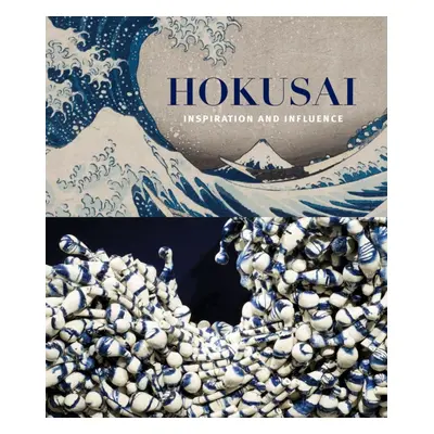 "Hokusai: Inspiration and Influence" - "" ("Hokusai")