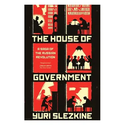 "The House of Government: A Saga of the Russian Revolution" - "" ("Slezkine Yuri")