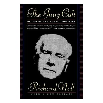 "The Jung Cult: The Origins of a Charismatic Movement" - "" ("Noll Richard")