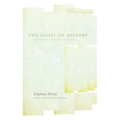 "The Angel of History: Rosenzweig, Benjamin, Scholem" - "" ("Moss Stphane")