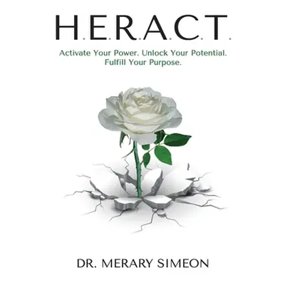 "H.E.R.A.C.T.: Activate Your Power. Unlock Your Potential. Fulfill Your Purpose." - "" ("Simeon 