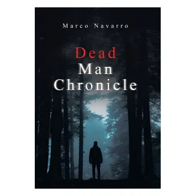 "Dead Man Chronicle" - "" ("Navarro Marco")