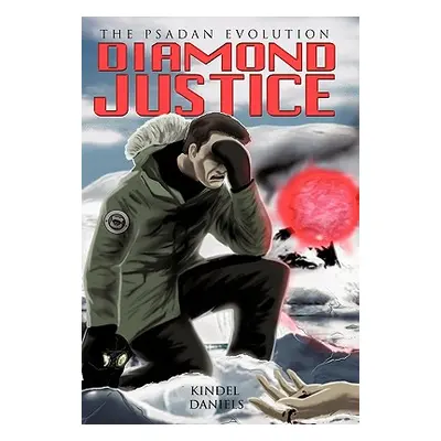 "Diamond Justice: The Psadan Evolution" - "" ("Daniels Kindel")