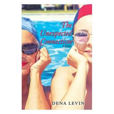 "The Unexpected Connection" - "" ("Levin Dena")