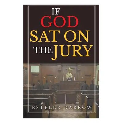 "If God Sat on the Jury" - "" ("Darrow Estelle")