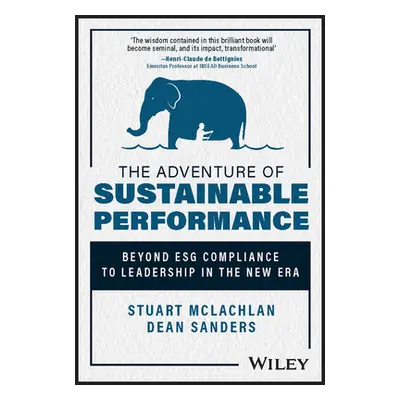 "The Adventure of Sustainable Performance: Beyond Esg Compliance to Leadership in the New Era" -