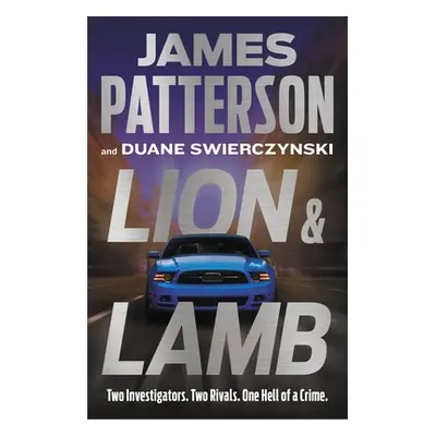 "Lion & Lamb: Two Investigators. Two Rivals. One Hell of a Crime." - "" ("Patterson James")