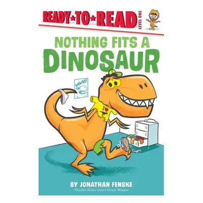 "Nothing Fits a Dinosaur" - "" ("Fenske Jonathan")