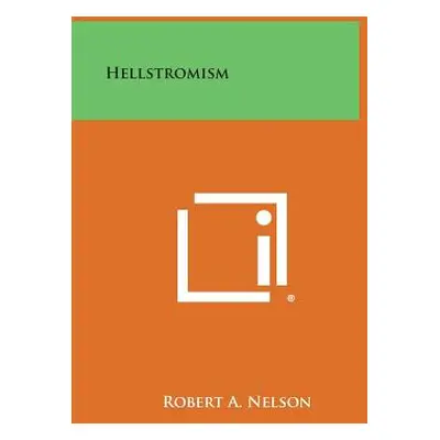 "Hellstromism" - "" ("Nelson Robert a.")