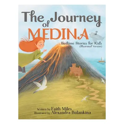 "Bedtime Stories for Kids: The Journey of Medina" - "" ("Miles Faith")